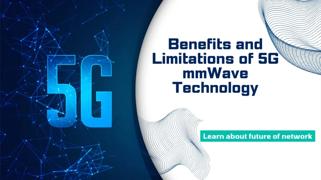 5G mmWave Technology: Unveiling Its Benefits and Limitations