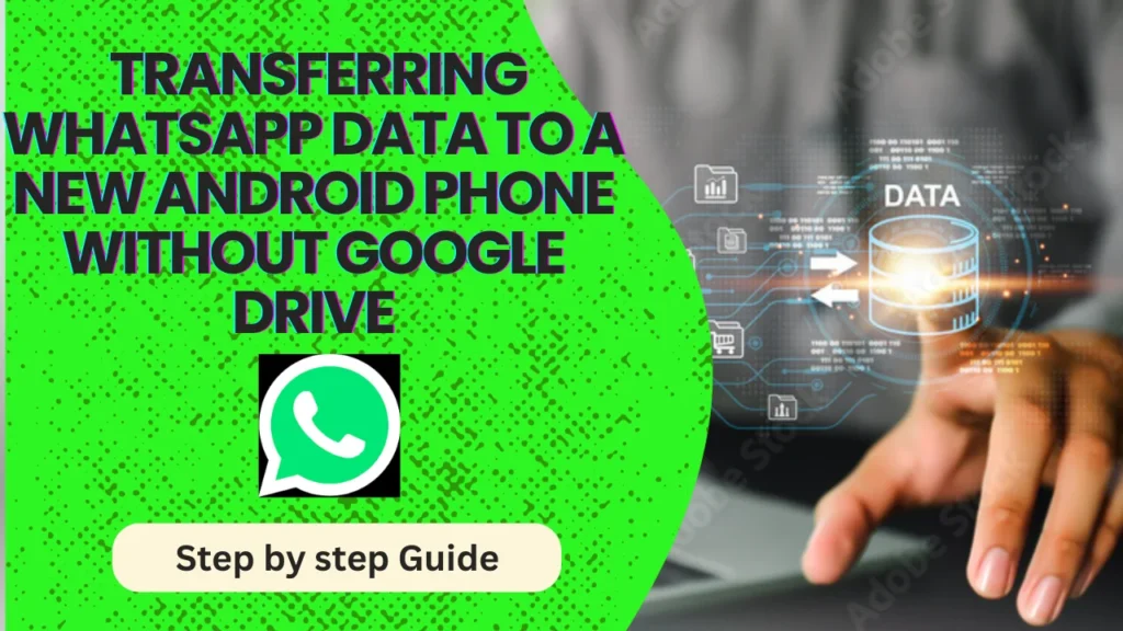 how to transfer whatsapp data from android